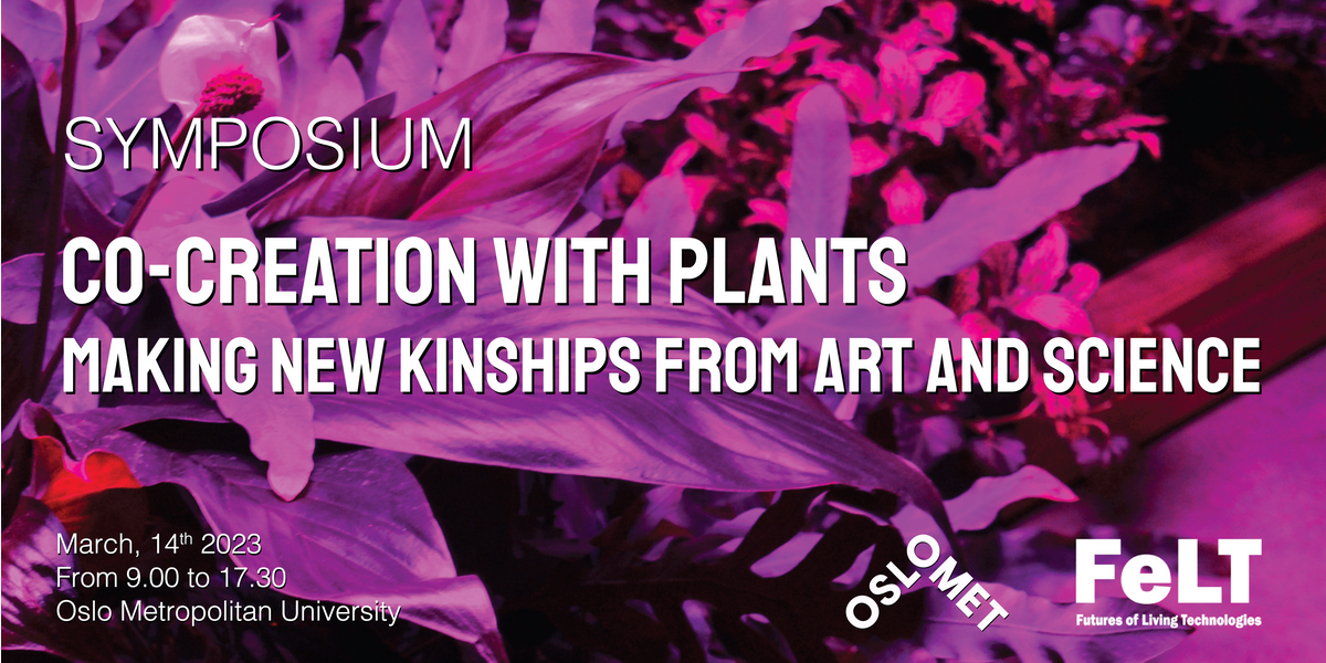 Symposium: Co-creation with plants. Making new kinships from art and science 